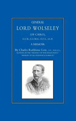 Lord Wolseley tábornok (Kairóból): A Memoir (Emlékiratok) - General Lord Wolseley (of Cairo): A Memoir