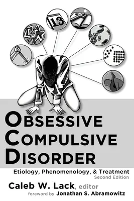Rögeszmés-kompulzív zavar: Etiológia, fenomenológia és kezelés - Obsessive-Compulsive Disorder: Etiology, Phenomenology, and Treatment