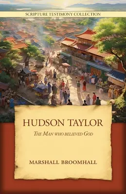 Hudson Taylor: A férfi, aki hitt Istenben - Hudson Taylor: The Man who believed God