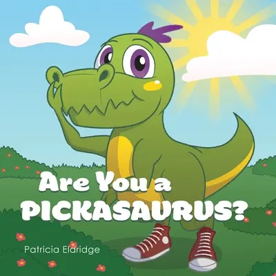 Te egy Pickasaurus vagy? - Are You a Pickasaurus?