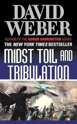 Midst Toilst and Tribulation: A Novel in the Safehold Series - Midst Toil and Tribulation: A Novel in the Safehold Series