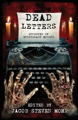 Halott levelek: Epistoláris horror epizódjai - Dead Letters: Episodes of Epistolary Horror