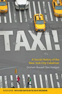 Taxi! A New York-i taxisok társadalomtörténete - Taxi!: A Social History of the New York City Cabdriver