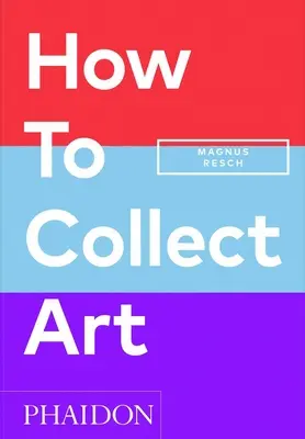 Hogyan gyűjtsünk művészetet - How to Collect Art