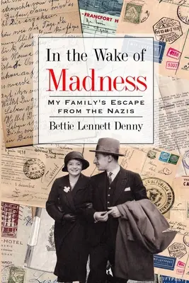 Az őrület nyomában: A családom menekülése a nácik elől - In the Wake of Madness: My Family's Escape from the Nazis