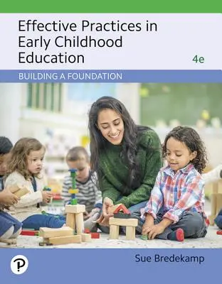 Hatékony gyakorlatok a kisgyermekkori nevelésben: Alapozás - Effective Practices in Early Childhood Education: Building a Foundation