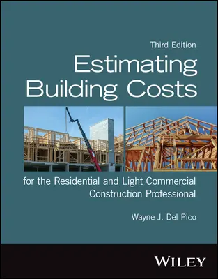 Építési költségek becslése a lakossági és könnyű kereskedelmi építőipari szakemberek számára - Estimating Building Costs for the Residential and Light Commercial Construction Professional