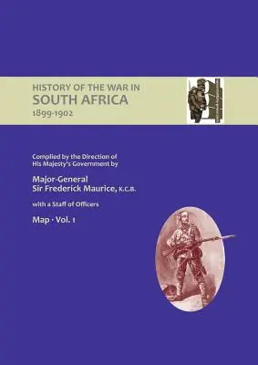 A DÉL-AFRIKAI HÁBORÚ HIVATALOS TÖRTÉNETE 1899-1902 Őfelsége kormányának utasítására összeállítva Első kötet Térképek - OFFICIAL HISTORY OF THE WAR IN SOUTH AFRICA 1899-1902 compiled by the Direction of His Majesty's Government Volume One Maps