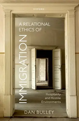 A bevándorlás relációs etikája: Vendégszeretet és ellenséges környezet - A Relational Ethics of Immigration: Hospitality and Hostile Environments