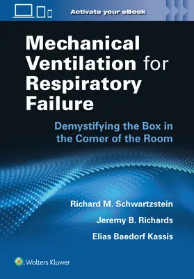 Mechanikus lélegeztetés légzési elégtelenség esetén: A szoba sarkában lévő doboz demisztifikálása - Mechanical Ventilation for Respiratory Failure: Demystifying the Box in the Corner of the Room