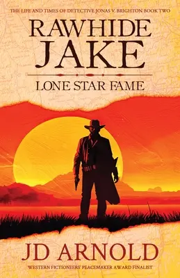 Rawhide Jake: Lone Star Fame (A magányos csillagok hírneve) - Rawhide Jake: Lone Star Fame