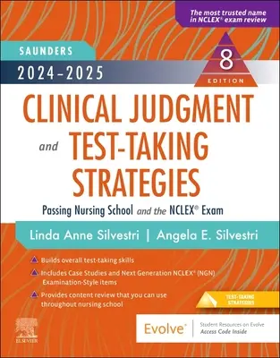 2024-2025 Saunders Klinikai ítélőképesség és tesztelési stratégiák: Az ápolási iskola és az Nclex(r) vizsga átadása - 2024-2025 Saunders Clinical Judgment and Test-Taking Strategies: Passing Nursing School and the Nclex(r) Exam