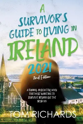 A túlélők útmutatója az írországi élethez 2021 - A Survivor's Guide to Living in Ireland 2021