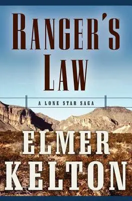 Ranger's Law (Az erdőjáró törvénye): A Lone Star Saga - Ranger's Law: A Lone Star Saga