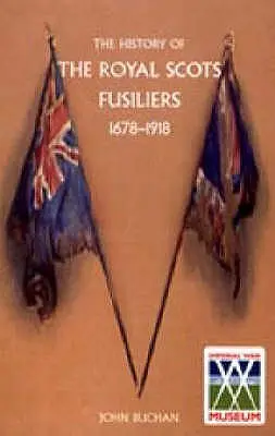 A Royal Scots Fusiliers története 1678-1918 - History of the Royal Scots Fusiliers 1678-1918