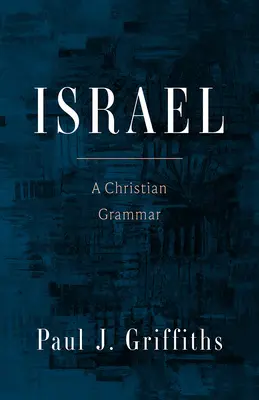 Izrael: Keresztény nyelvtan - Israel: A Christian Grammar