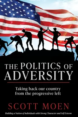 A megpróbáltatások politikája: Hazánk visszavétele a progresszív baloldaltól - The Politics of Adversity: Taking back our country from the progressive left