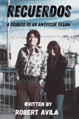 Recuerdos: Tisztelgés egy amerikai álom előtt - Recuerdos: A Tribute to an American Dream