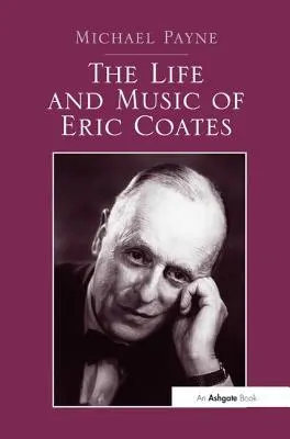 Eric Coates élete és zenéje - The Life and Music of Eric Coates