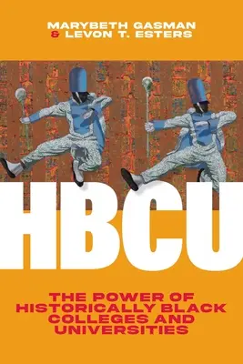 Hbcu: A történelmi fekete főiskolák és egyetemek hatalma - Hbcu: The Power of Historically Black Colleges and Universities