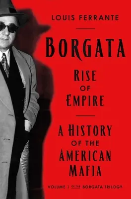 Borgata: Rise of Empire: Az amerikai maffia története - Borgata: Rise of Empire: A History of the American Mafia