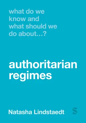 Mit tudunk és mit tegyünk az autoriter rezsimekről? - What Do We Know and What Should We Do about Authoritarian Regimes?