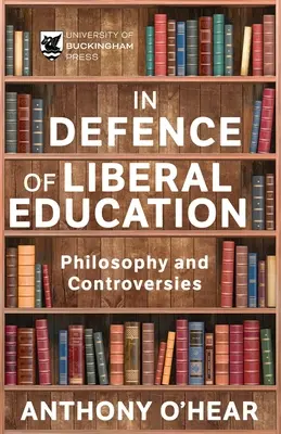 A liberális oktatás védelmében: Filozófia és viták - In Defence of Liberal Education: Philosophy and Controversies