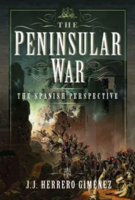 A félszigeti háború: a spanyol szemszögből - The Peninsular War: The Spanish Perspective