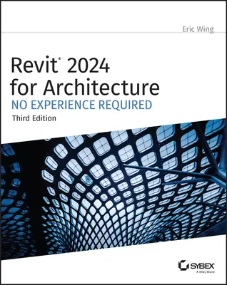 Revit 2024 for Architecture: Tapasztalat nem szükséges - Revit 2024 for Architecture: No Experience Required