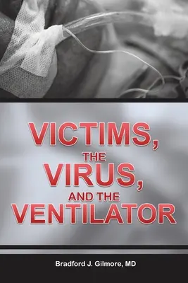 Az áldozatok, a vírus és a lélegeztetőgép - Victims, the Virus, and the Ventilator