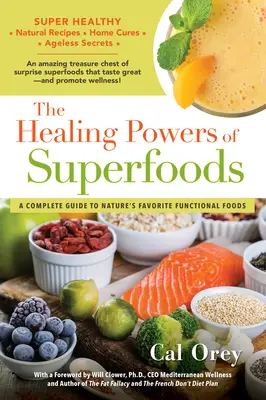 A szuperélelmiszerek gyógyító ereje - The Healing Powers of Superfoods