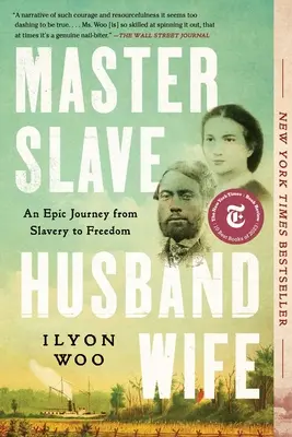 Mester Rabszolga Férj Feleség: Egy epikus utazás a rabszolgaságtól a szabadságig - Master Slave Husband Wife: An Epic Journey from Slavery to Freedom