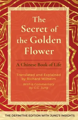 Az aranyvirág titka: A Chinese Book of Life - The Secret of the Golden Flower: A Chinese Book of Life