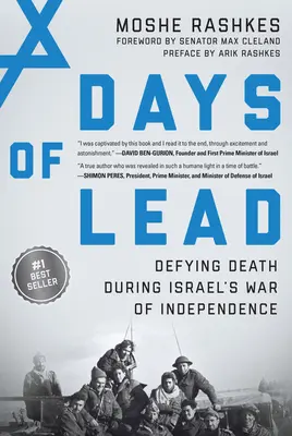 Az ólom napjai: Dacolva a halállal Izrael függetlenségi háborújában - Days of Lead: Defying Death During Israel's War of Independence