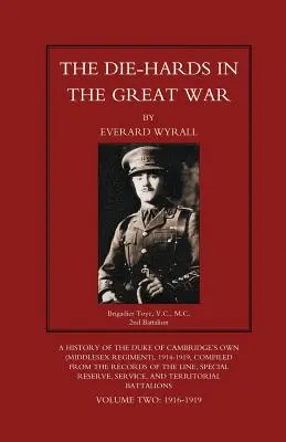 DIE-HARDS IN THE GREAT WAR (Middlesex Regiment) Második kötet - DIE-HARDS IN THE GREAT WAR (Middlesex Regiment) Volume Two