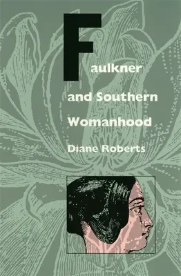 Faulkner és a déli nőiség - Faulkner and Southern Womanhood