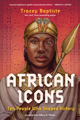 Afrikai ikonok: Tíz ember, aki alakította a történelmet - African Icons: Ten People Who Shaped History