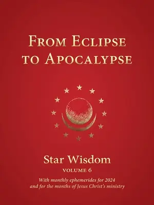 A napfogyatkozástól az apokalipszisig: Star Wisdom, Vol. 6 - From Eclipse to Apocalypse: Star Wisdom, Vol. 6