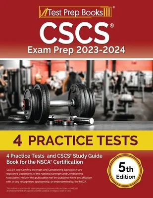 CSCS Exam Prep 2023 - 2024: 4 gyakorlati teszt és CSCS tanulmányi útmutató könyv az NSCA tanúsításhoz [5. kiadás] - CSCS Exam Prep 2023 - 2024: 4 Practice Tests and CSCS Study Guide Book for the NSCA Certification [5th Edition]