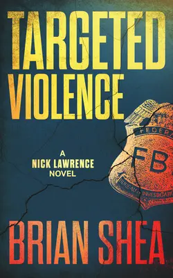 Célzott erőszak: A Nick Lawrence Novel - Targeted Violence: A Nick Lawrence Novel