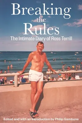 A szabályok megszegése: Ross Terrill intim naplója - Breaking the Rules: The Intimate Diary of Ross Terrill