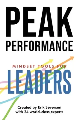 Csúcsteljesítmény: Mindset Tools for Leaders - Peak Performance: Mindset Tools for Leaders