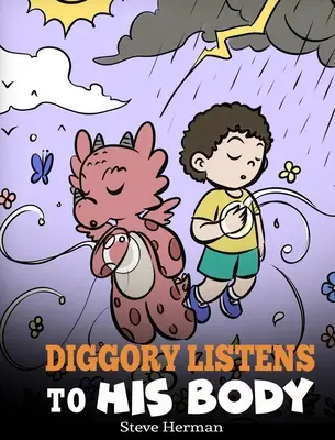 Diggory hallgat a testére: Egy sárkány története az érzésekről és az érzésekről - Diggory Listens to His Body: A Dragon's Story About Sensations and Feelings