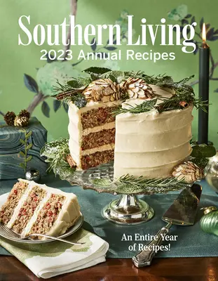 Southern Living 2023 éves receptek - Southern Living 2023 Annual Recipes