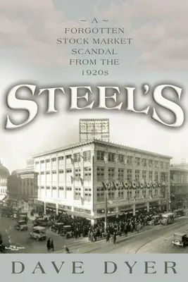 Steel's: Egy elfeledett tőzsdei botrány az 1920-as évekből - Steel's: A Forgotten Stock Market Scandal from the 1920s