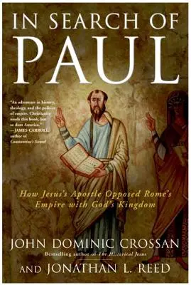 Pál nyomában: Hogyan állította szembe Jézus apostola Róma birodalmát Isten országával? - In Search of Paul: How Jesus' Apostle Opposed Rome's Empire with God's Kingdom