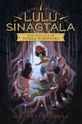 Lulu Sinagtala és a nemes harcosok városa - Lulu Sinagtala and the City of Noble Warriors