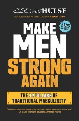 Tegye újra erőssé a férfiakat: A hagyományos férfiasság 12 pillére - Make Men Strong Again: The 12 Pillars of Traditional Masculinity