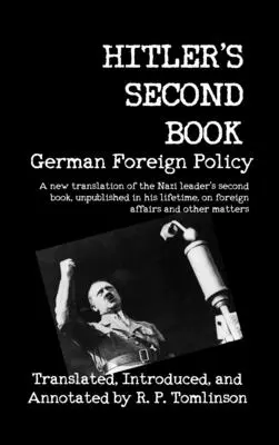 Hitler második könyve: Hitler könyve: A német külpolitika - Hitler's Second Book: German Foreign Policy