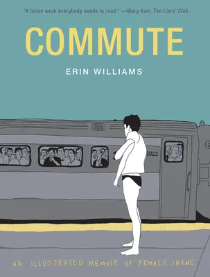 Ingázás: An Illustrated Memoir of Shame - Commute: An Illustrated Memoir of Shame